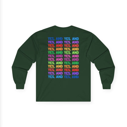 Improv, "Yes, And" Double-sided // Enthusiast Long Sleeve Tee