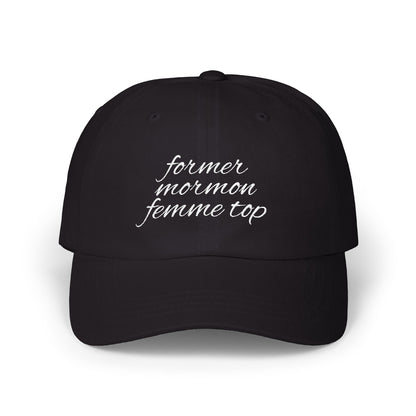 Former Mormon Femme Top // Classic Dad Cap