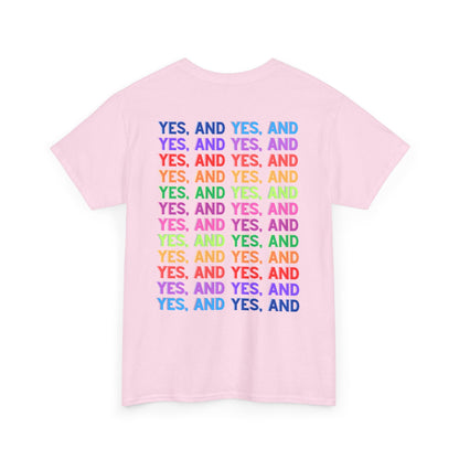 Improv, Multi Color "Yes, And" Double-sided // Colorful Affirmation Unisex Heavy Cotton Tee