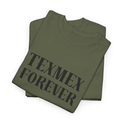 TexMex Forever Unisex Heavy Cotton Tee - Casual Style T-Shirt for Food Lovers