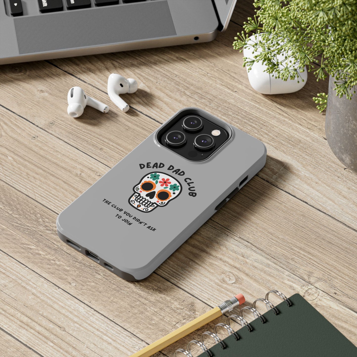 The Club You Didn't Ask to Join - Dead Dad // Phone Case