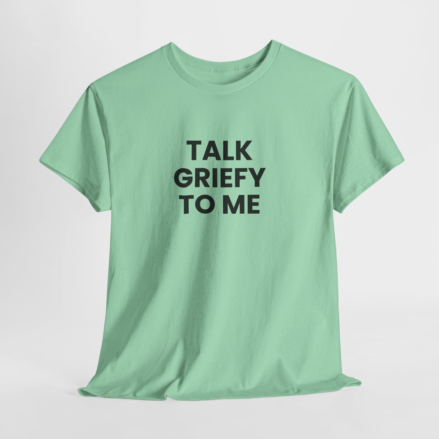 Talk Griefy to Me // Short Sleeve Tee