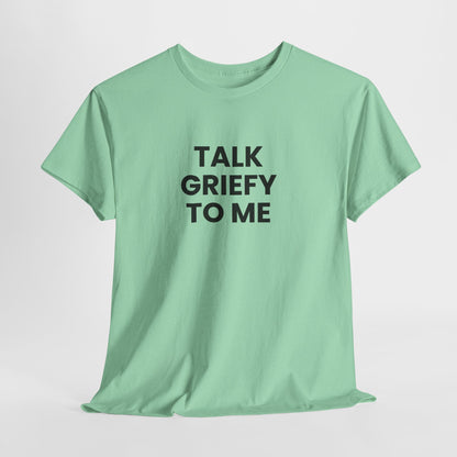 Talk Griefy to Me // Short Sleeve Tee