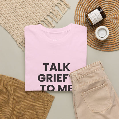 Talk Griefy to Me // Short Sleeve Tee