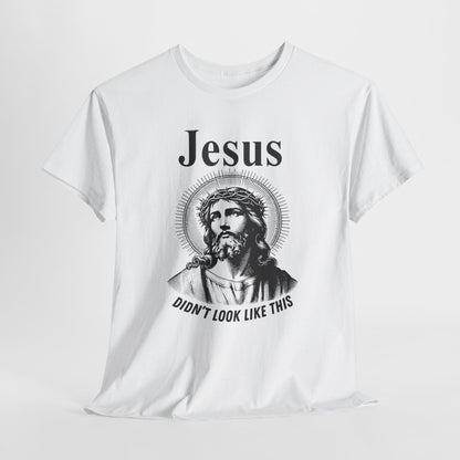 Religious Humor Unisex Heavy Cotton Tee - "Jesus Didn't Look Like This"