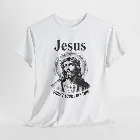 Religious Humor Unisex Heavy Cotton Tee - "Jesus Didn't Look Like This"