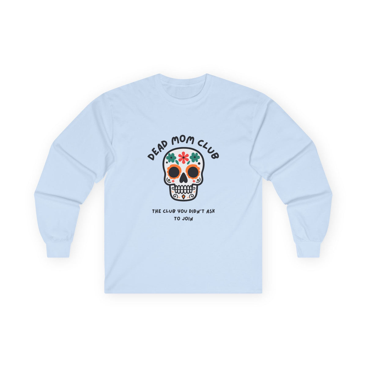 Dead Mom Club Skull // Unisex Ultra Cotton Long Sleeve Tee