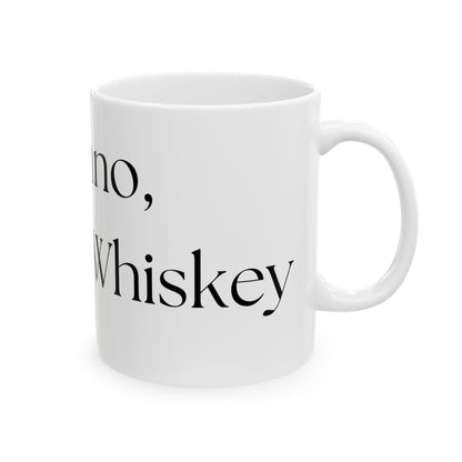 I Dunno, Might Be Whiskey // Ceramic Mug, (11oz, 15oz)