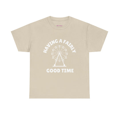 Having A Fairly Good Time // Ferris Wheel Good Time Punny Unisex Heavy Cotton Tee
