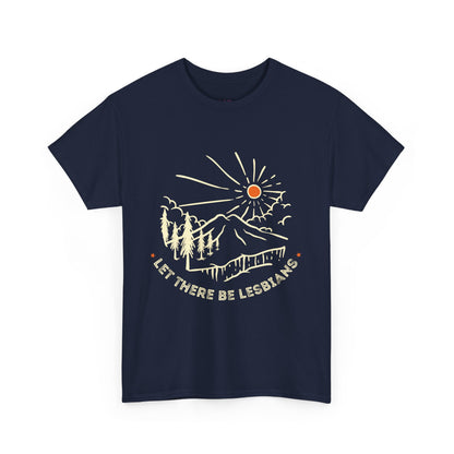 Let There Be Lesbians // Unisex Heavy Cotton Tee - Pride Fashion Statement T-Shirt
