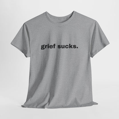 Grief Sucks // Short Sleeve Tee