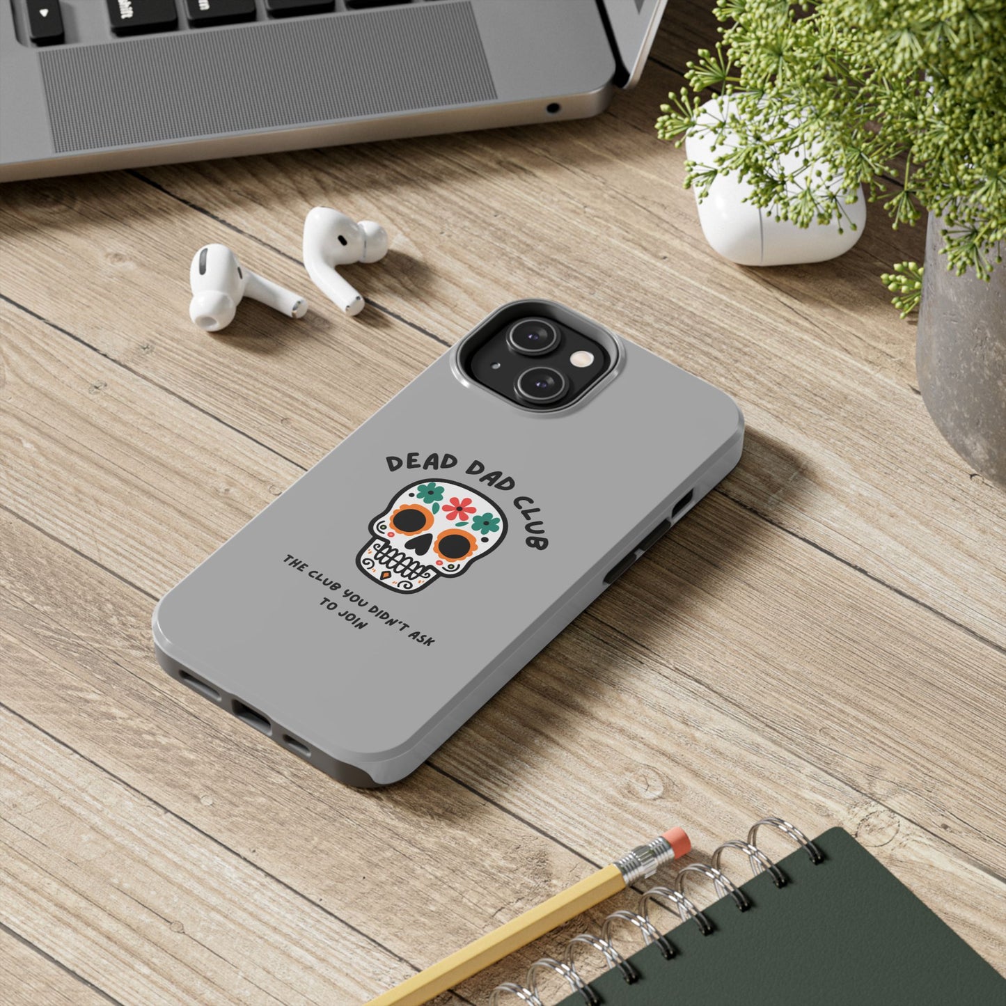 The Club You Didn't Ask to Join - Dead Dad // Phone Case