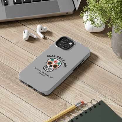 The Club You Didn't Ask to Join - Dead Dad // Phone Case