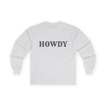 Howdy & Adios // Unisex Long Sleeve Tee | Casual Cotton Top for Friends & Farewells