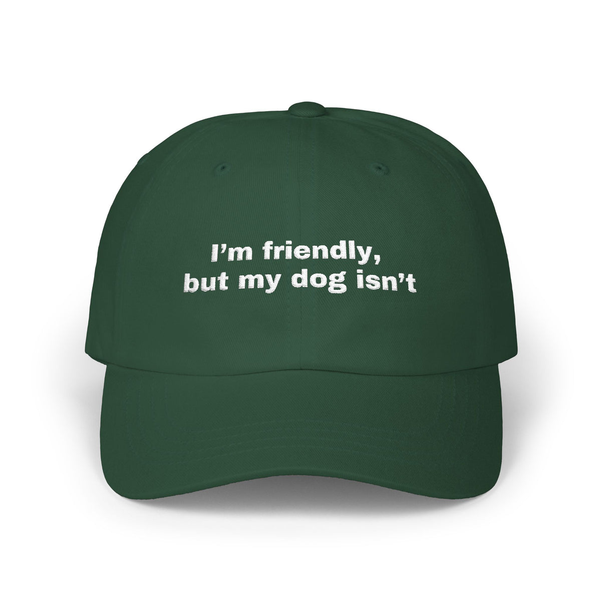 I'm friendly, but my dog isn't // Classic Dad Cap