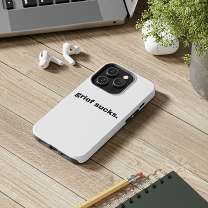 Grief Sucks // Phone Case