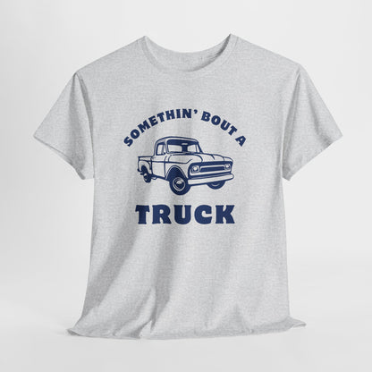 Somethin' Bout a Truck - Navy Pickup // Unisex Heavy Cotton Tee - Perfect for Truck Lovers