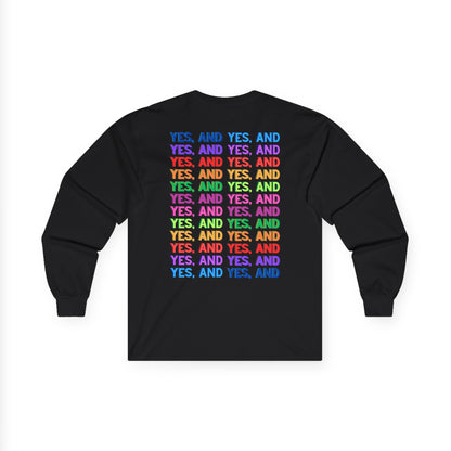Improv, "Yes, And" Double-sided // Enthusiast Long Sleeve Tee