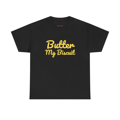 Butter My Biscuit Unisex Heavy Cotton Tee - Fun & Playful Graphic T-Shirt