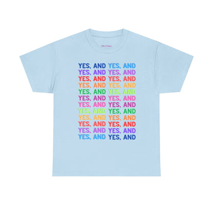 Improv, Multi Color "Yes, And" // Colorful Affirmation Unisex Heavy Cotton Tee