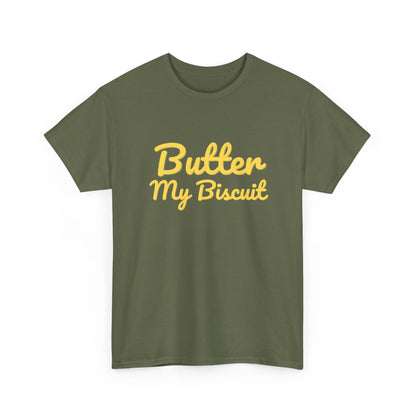 Butter My Biscuit Unisex Heavy Cotton Tee - Fun & Playful Graphic T-Shirt