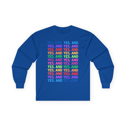 Improv, "Yes, And" // Positive Affirmation Long Sleeve Tee - Unisex, Comfortable & Stylish