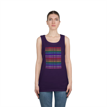 It's A Good Day For A Good Day - Positive Vibes ///  Unisex Heavy Cotton Tank Top