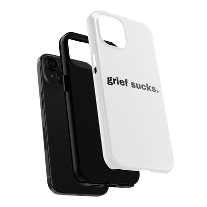 Grief Sucks // Phone Case