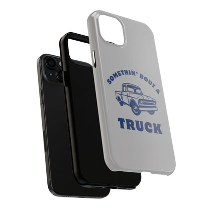 Somethin' Bout a Truck // Phone Case