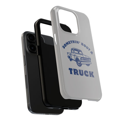 Somethin' Bout a Truck // Phone Case