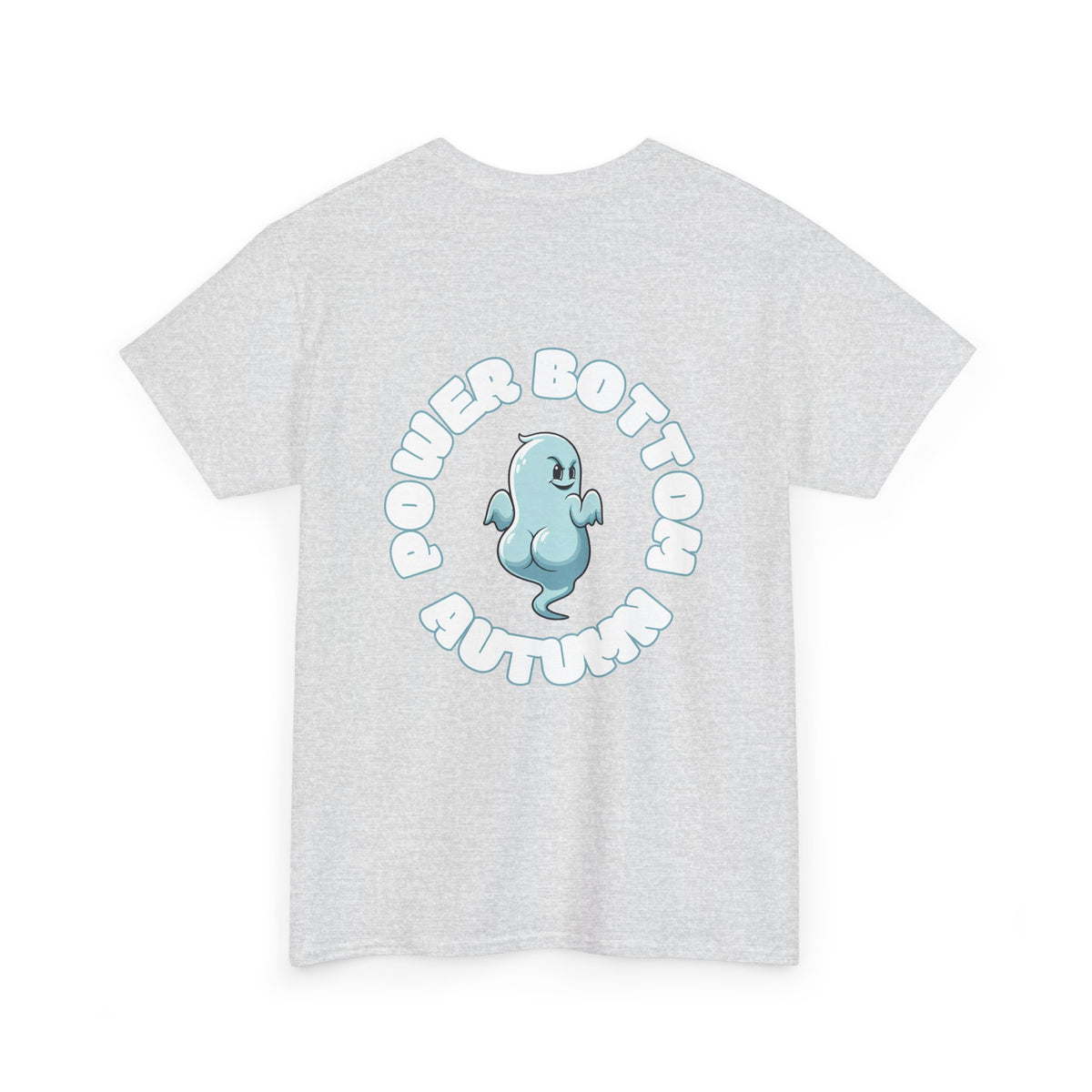 'Power Bottom Autumn' Blue Ghost // Playful Unisex Heavy Cotton Tee