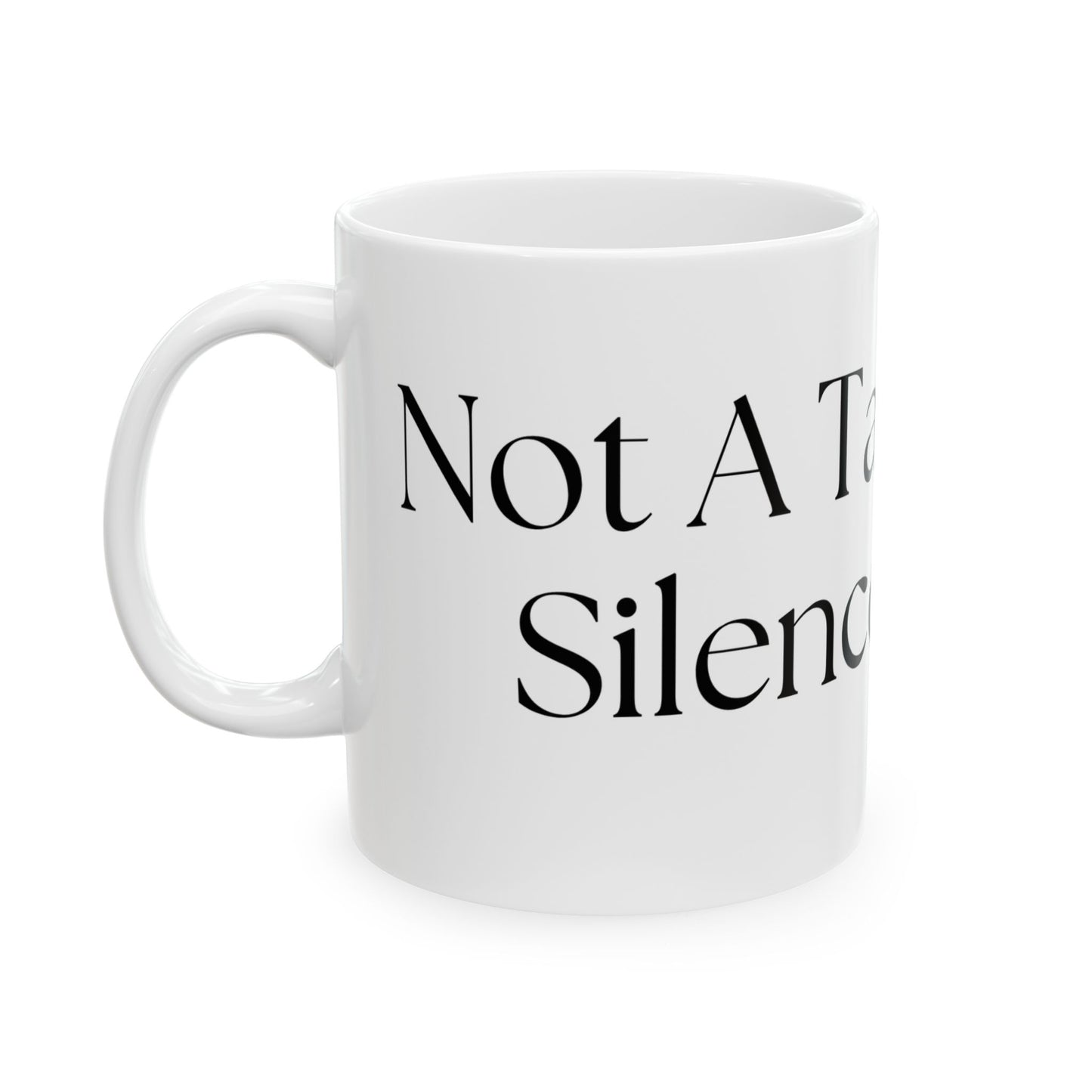 Not A Talky Day // Ceramic Mug, (11oz, 15oz)