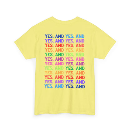 Improv, Multi Color "Yes, And" Double-sided // Colorful Affirmation Unisex Heavy Cotton Tee