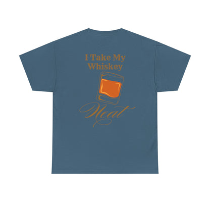 I Take My Whiskey Neat // Funny Whiskey Lover Unisex Heavy Cotton Tee - Graphic Shirt