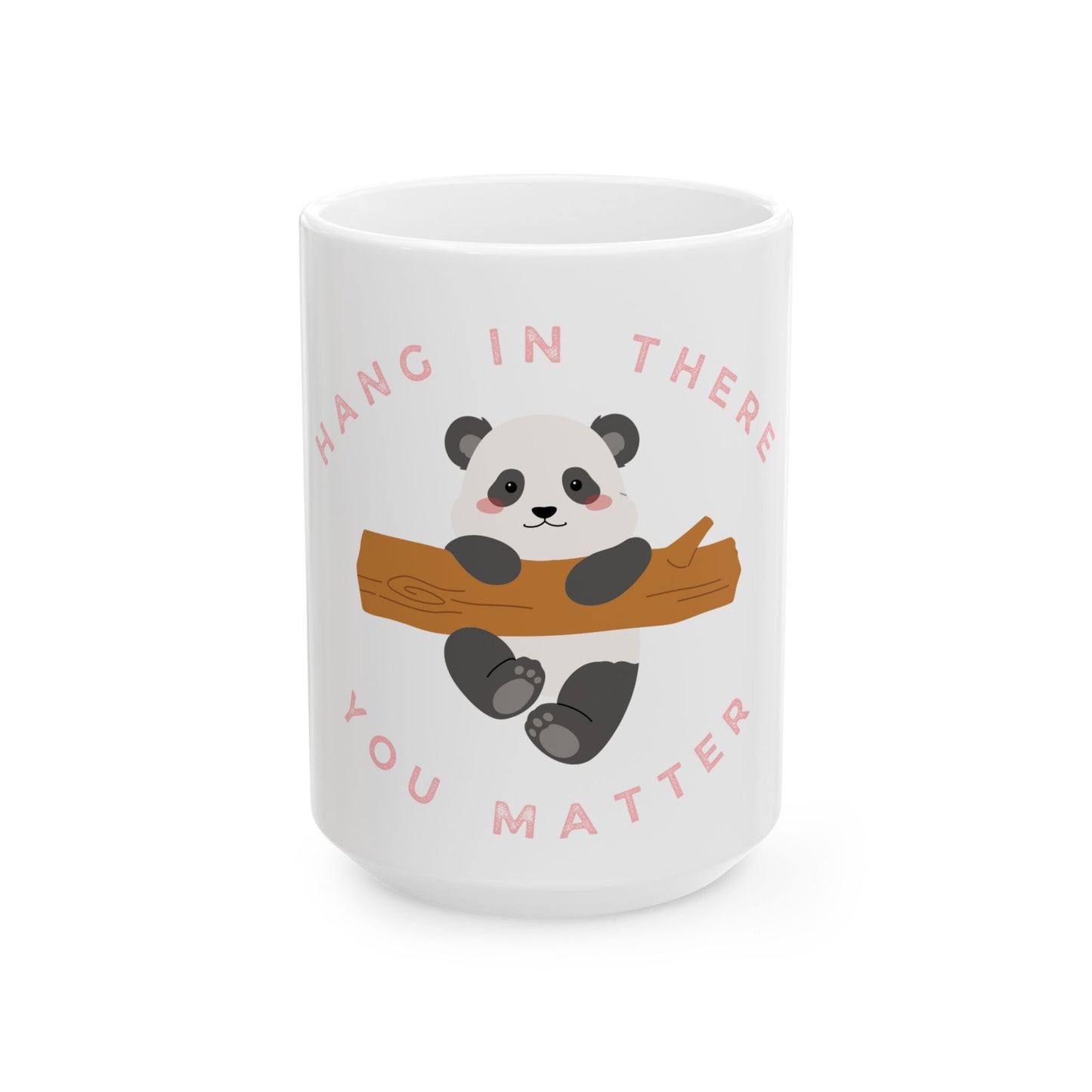 You Matter Panda // Ceramic Mug, (11oz, 15oz)