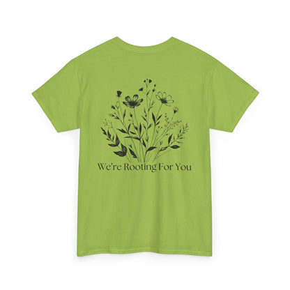 We're Rooting For You - Flowers // Unisex Heavy Cotton Tee - Perfect for Everyday Comfort