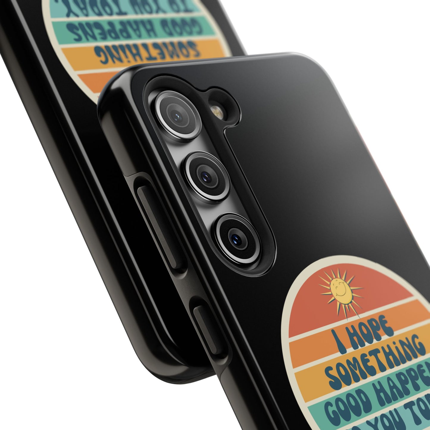 I hope something good happens to you today // Phone Case
