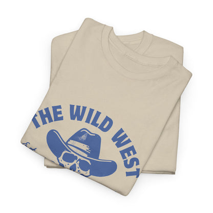 The Wild West Never Dies Unisex Heavy Cotton Tee