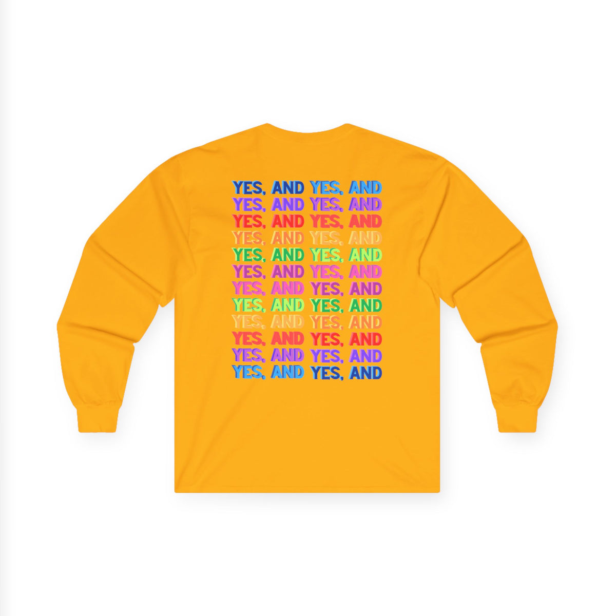 Improv, "Yes, And" Double-sided // Enthusiast Long Sleeve Tee