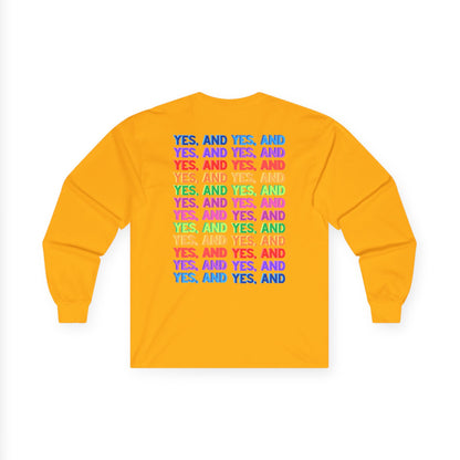 Improv, "Yes, And" Double-sided // Enthusiast Long Sleeve Tee