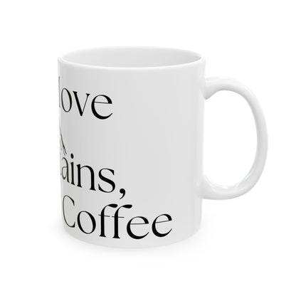 Will Move Mountains, But First Coffee // Ceramic Mug, (11oz, 15oz)
