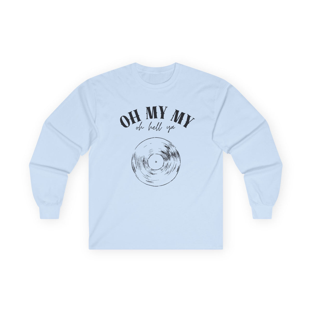 Oh My My // Unisex Long Sleeve Tee - Retro Vinyl Graphic