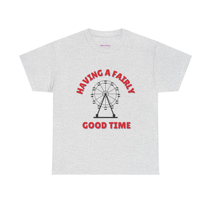 Having A Fairly Good Time // Ferris Wheel Good Time Punny Unisex Heavy Cotton Tee
