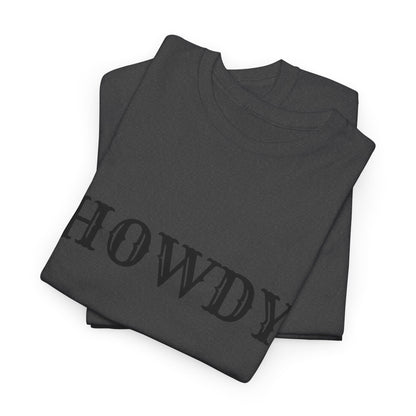 Howdy & Adios  // Unisex Heavy Cotton Tee - Casual Statement Shirt