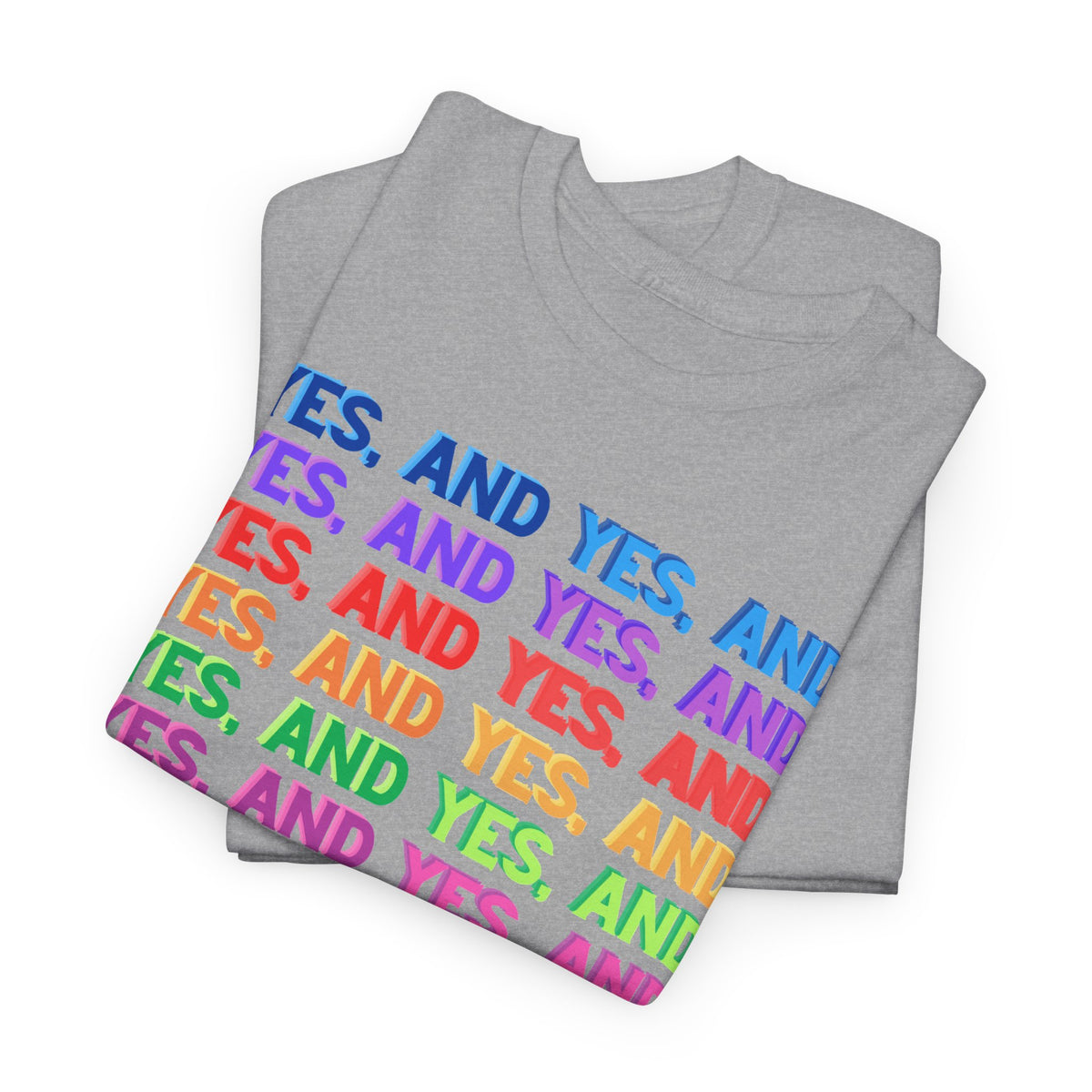 Improv, Multi Color "Yes, And" // Colorful Affirmation Unisex Heavy Cotton Tee
