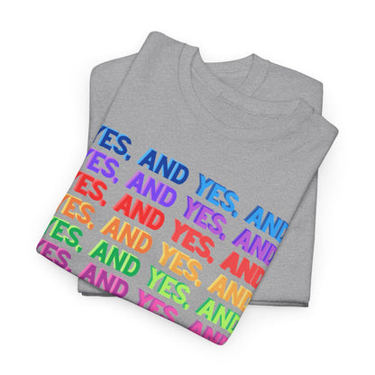 Improv, Multi Color "Yes, And" // Colorful Affirmation Unisex Heavy Cotton Tee