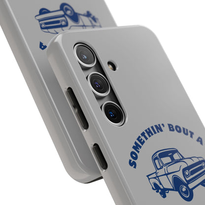 Somethin' Bout a Truck // Phone Case