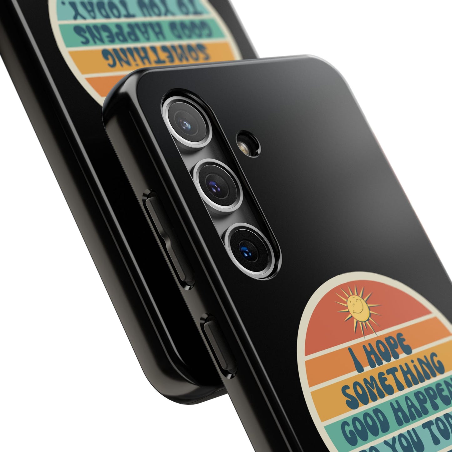 I hope something good happens to you today // Phone Case