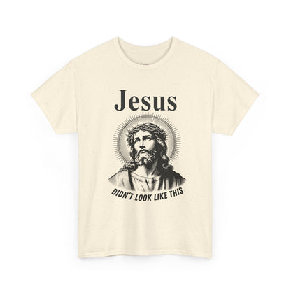 Religious Humor Unisex Heavy Cotton Tee - "Jesus Didn't Look Like This"