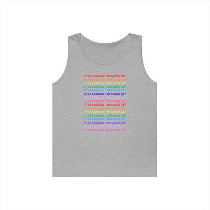 It's A Good Day For A Good Day - Positive Vibes ///  Unisex Heavy Cotton Tank Top